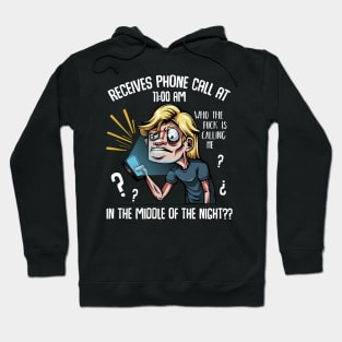 Nurse - Receives Phone Call At 11:00 AM Middle Of The Night Hoodie